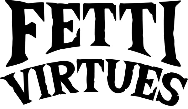 FETTI VIRTUES